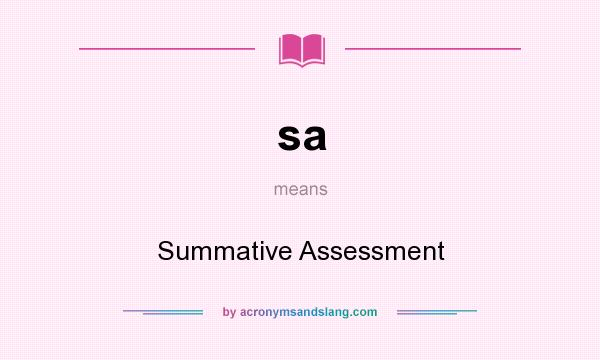 What does sa mean? It stands for Summative Assessment