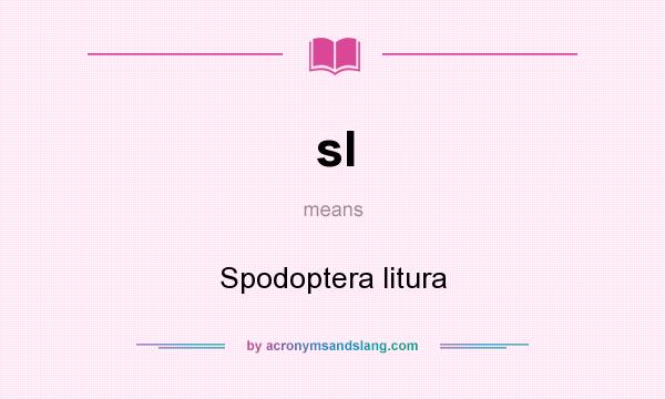 What does sl mean? It stands for Spodoptera litura