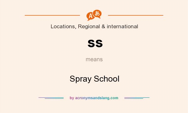 What does ss mean? It stands for Spray School