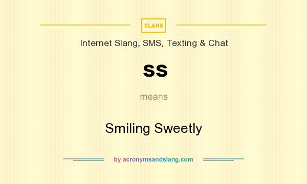 What does ss mean? It stands for Smiling Sweetly