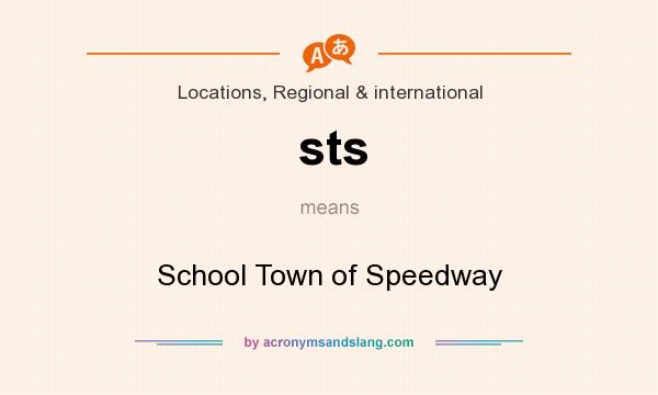 What does sts mean? It stands for School Town of Speedway