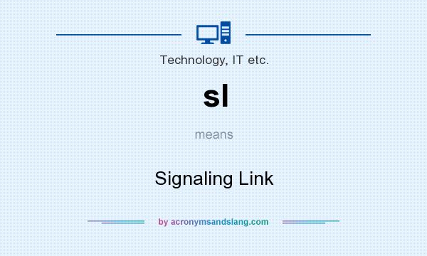 What does sl mean? It stands for Signaling Link