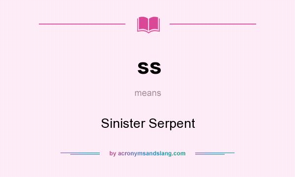 What does ss mean? It stands for Sinister Serpent