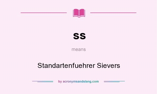 What does ss mean? It stands for Standartenfuehrer Sievers