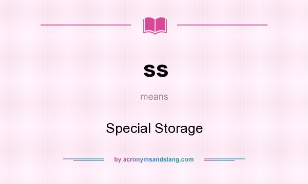 What does ss mean? It stands for Special Storage