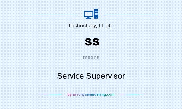 What does ss mean? It stands for Service Supervisor