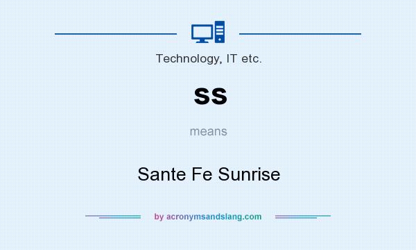 What does ss mean? It stands for Sante Fe Sunrise