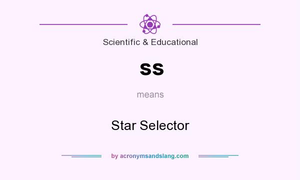 What does ss mean? It stands for Star Selector
