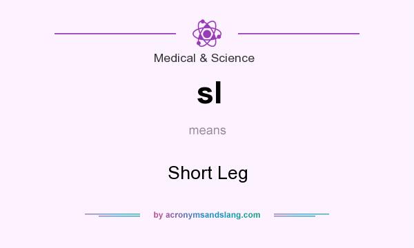 What does sl mean? It stands for Short Leg
