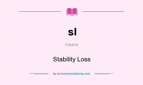 What does sl mean? It stands for Stability Loss