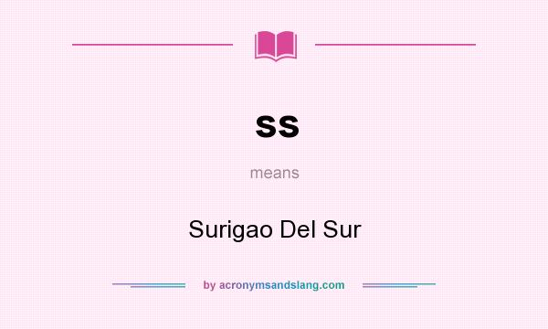What does ss mean? It stands for Surigao Del Sur