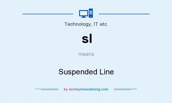 What does sl mean? It stands for Suspended Line
