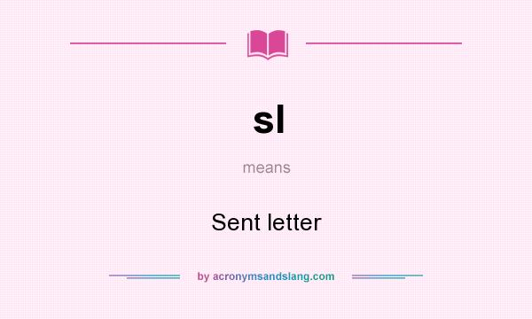 What does sl mean? It stands for Sent letter