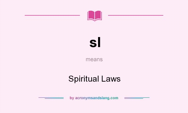 What does sl mean? It stands for Spiritual Laws