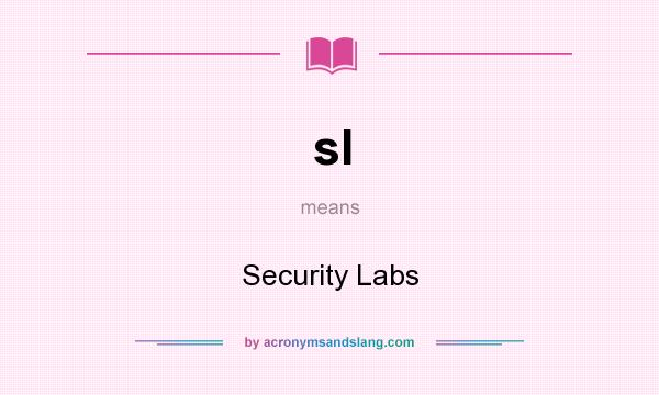 What does sl mean? It stands for Security Labs