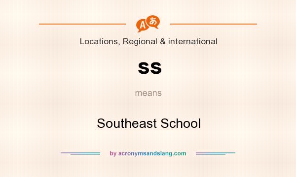 What does ss mean? It stands for Southeast School