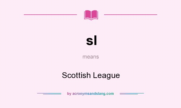 What does sl mean? It stands for Scottish League