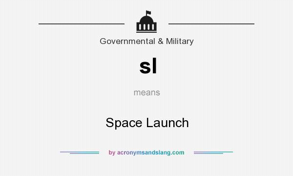 What does sl mean? It stands for Space Launch