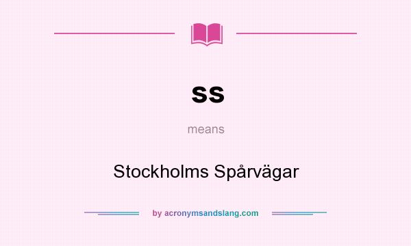 What does ss mean? It stands for Stockholms Spårvägar