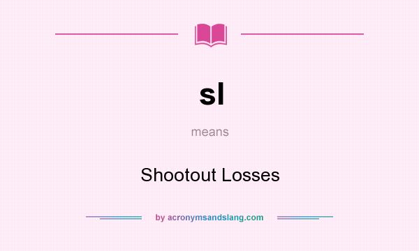 What does sl mean? It stands for Shootout Losses