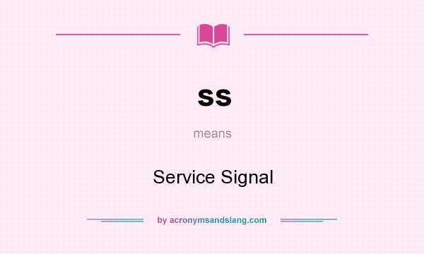 What does ss mean? It stands for Service Signal