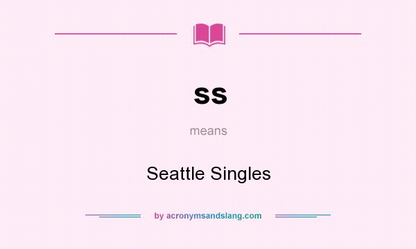 What does ss mean? It stands for Seattle Singles