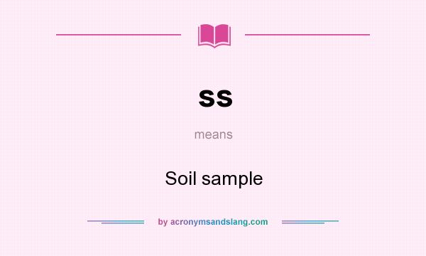 What does ss mean? It stands for Soil sample