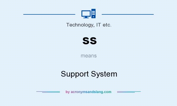 What does ss mean? It stands for Support System