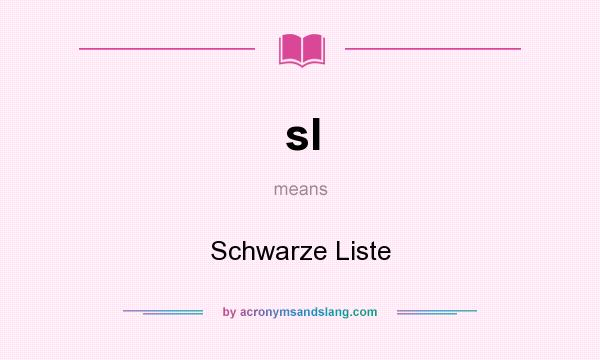 What does sl mean? It stands for Schwarze Liste