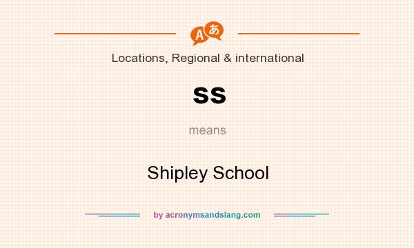 What does ss mean? It stands for Shipley School