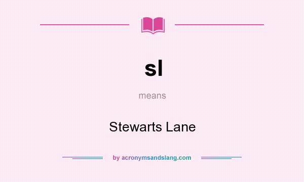 What does sl mean? It stands for Stewarts Lane
