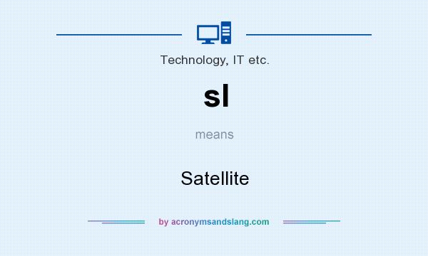 What does sl mean? It stands for Satellite