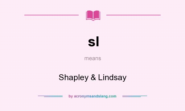 What does sl mean? It stands for Shapley & Lindsay