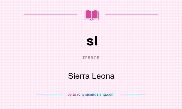 What does sl mean? It stands for Sierra Leona