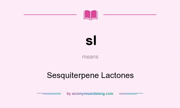 What does sl mean? It stands for Sesquiterpene Lactones