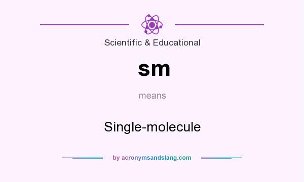What does sm mean? It stands for Single-molecule