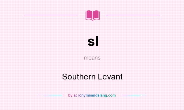 What does sl mean? It stands for Southern Levant