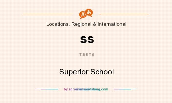 What does ss mean? It stands for Superior School