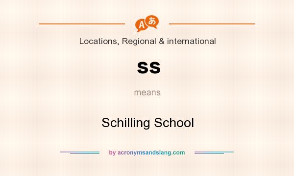 What does ss mean? It stands for Schilling School