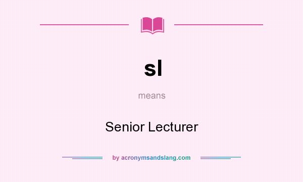 What does sl mean? It stands for Senior Lecturer
