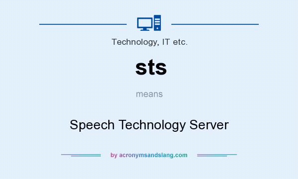 What does sts mean? It stands for Speech Technology Server