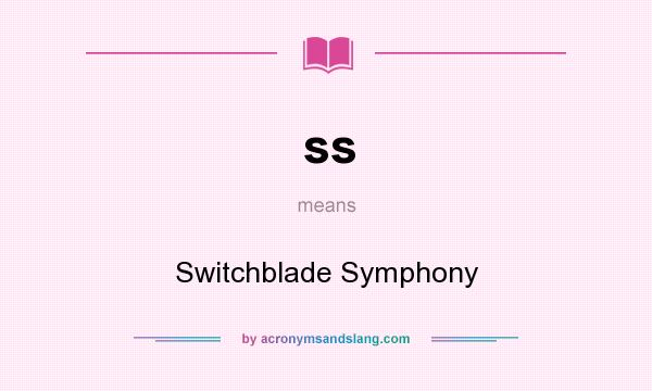 What does ss mean? It stands for Switchblade Symphony