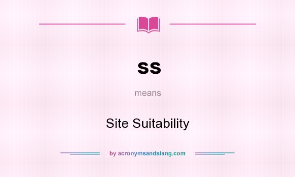 What does ss mean? It stands for Site Suitability