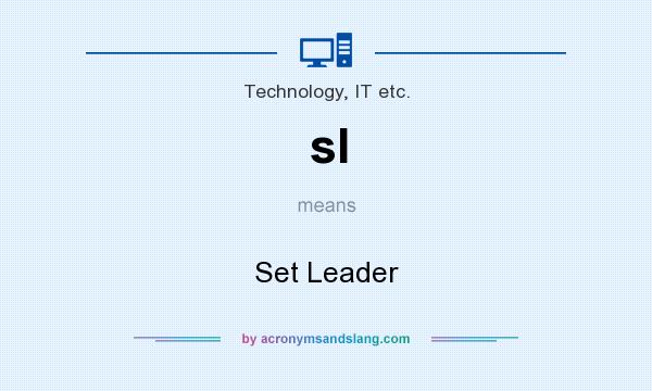 What does sl mean? It stands for Set Leader