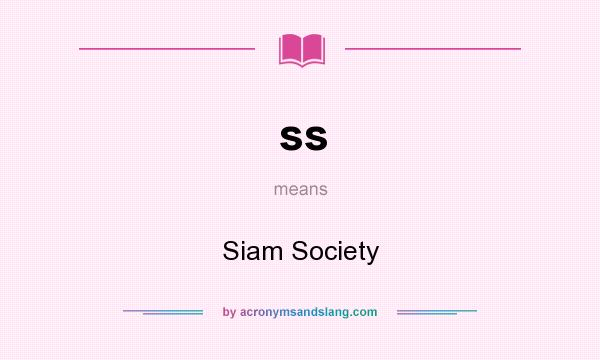 What does ss mean? It stands for Siam Society