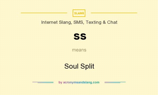 What does ss mean? It stands for Soul Split