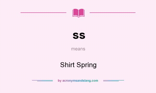 What does ss mean? It stands for Shirt Spring