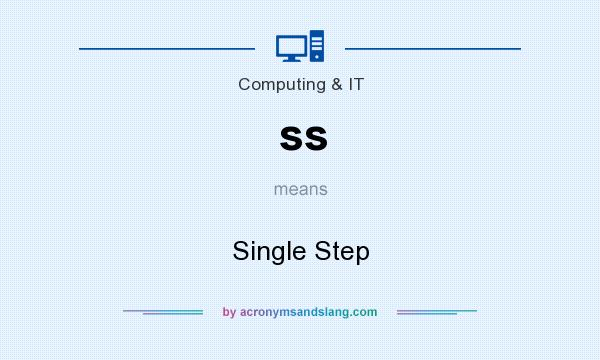What does ss mean? It stands for Single Step
