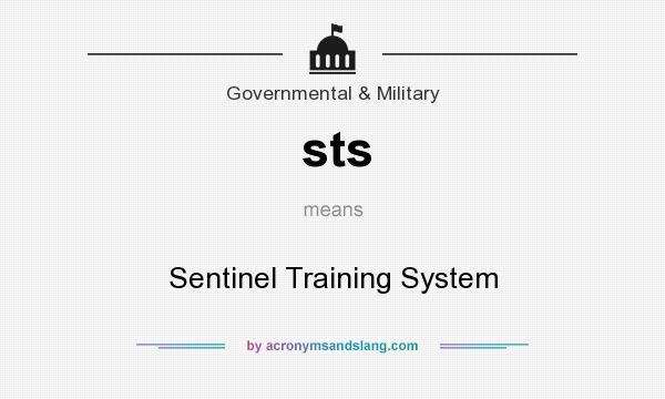 What does sts mean? It stands for Sentinel Training System