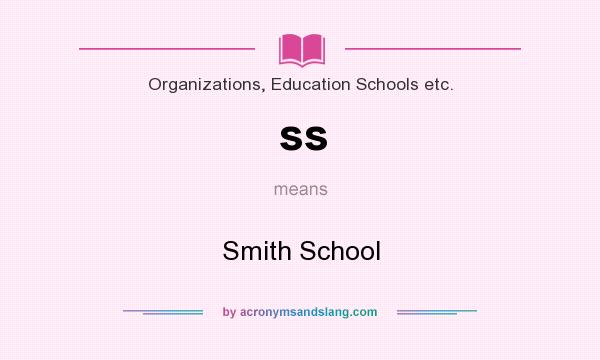 What does ss mean? It stands for Smith School